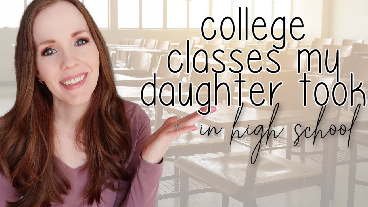 DUAL ENROLLMENT/DUAL CREDIT CLASSES MY DAUGHTER TOOK IN HIGH SCHOOL HOMESCHOOL | HOW TO HOMESCHOOL