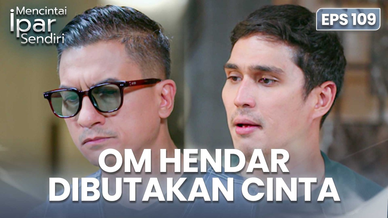 Om Hendar Dibutakan Oleh Cinta Ashila | MENCINTAI IPAR SENDIRI | EPS. 109 (4/4)