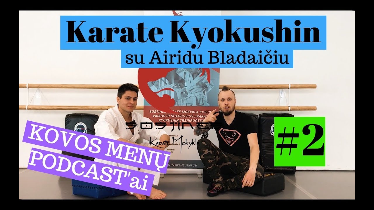 Kovos Menų Podcastas #2 - Karate Kyokushin | Sostines Karate Mokykla | sportas