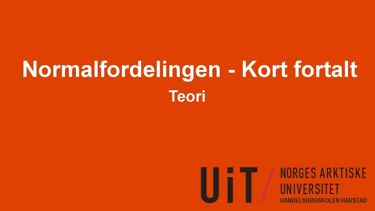 Normalfordelingen - Kort fortalt