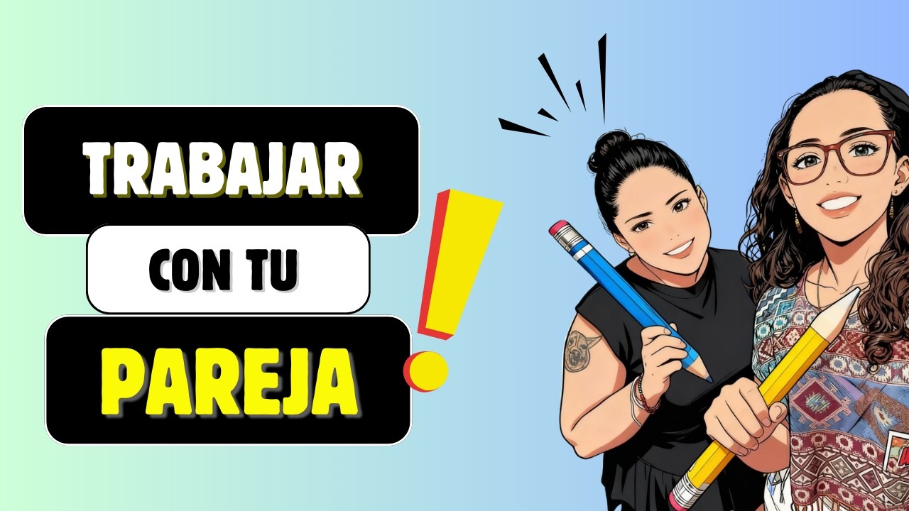 EPISODIO 15- TRABAJAR CON TU PAREJA!