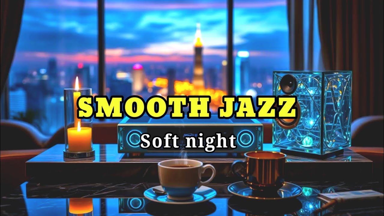 Soft Night Smooth Jazz 🌙 Relaxing Lounge Instrumental for Peaceful Sleep