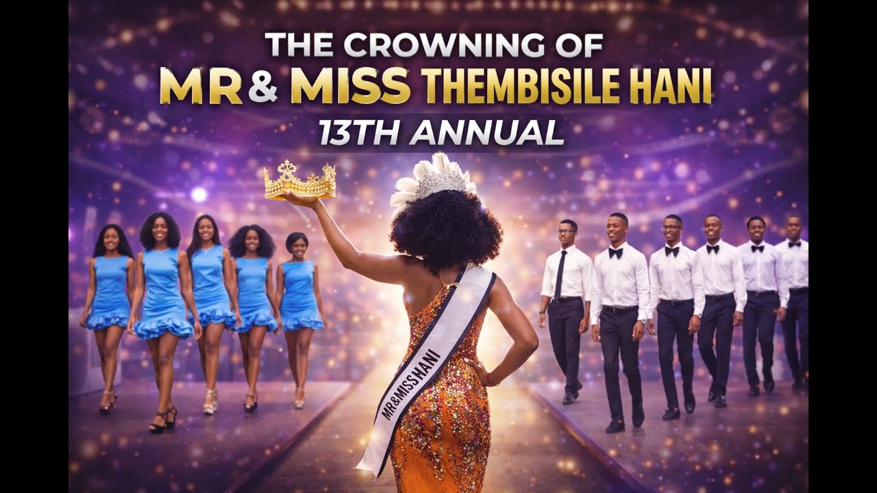 THE CROWNING OF MR & MISS THEMBISILE HANI 13TH ANNUAL