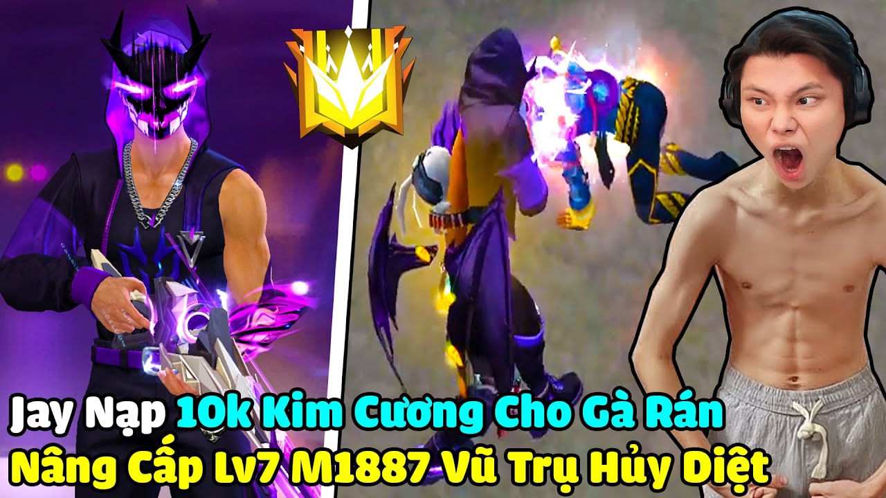[FREE FIRE] JAYGRAY NẠP 10K KIM CƯƠNG CHO GÀ RÁN VÀ CÁI KẾT*NÂNG CẤP LV7 M1887 VŨ TRỤ HỦY DIỆT