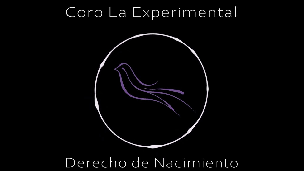 Coro La Experimental - Derecho de Nacimiento