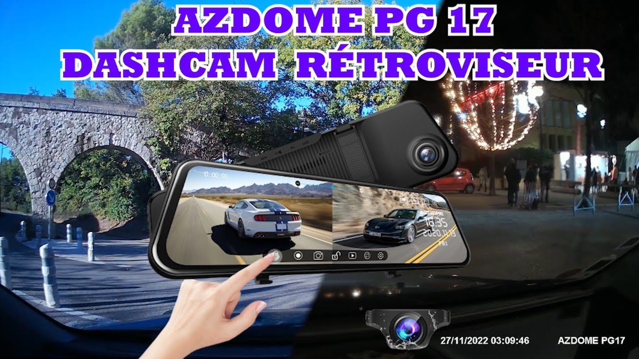 DASHCAM RÉTROVISEUR AZDOME PG 17 UNBOXING - INSTALLATION - ESSAI