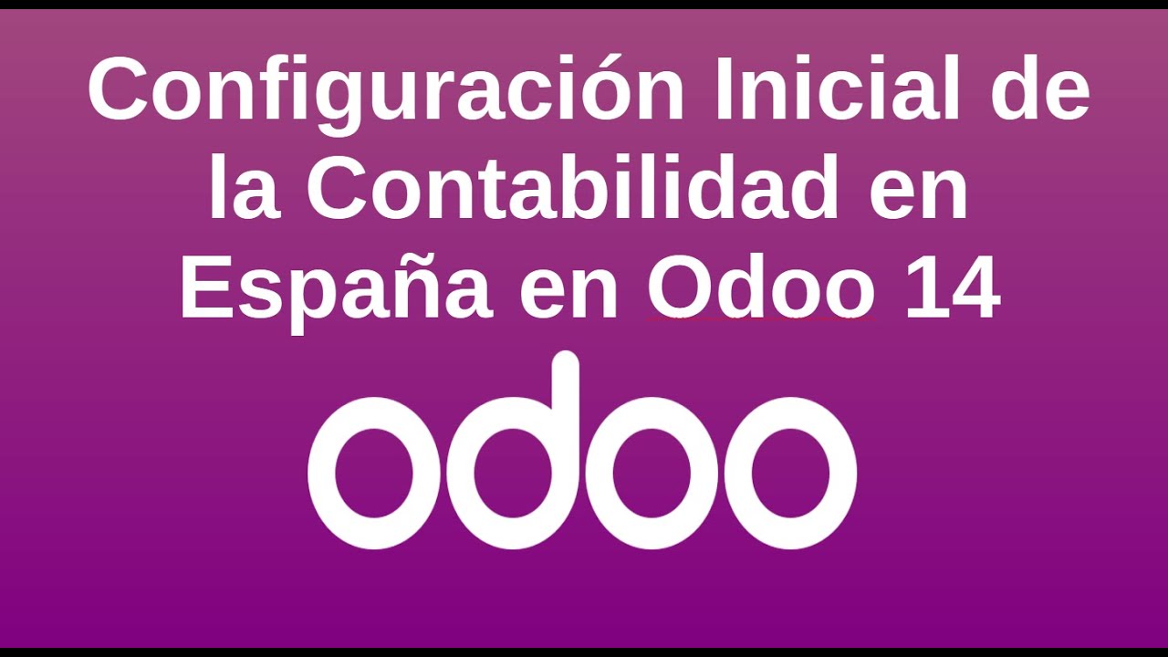Configuración Inicial CONTABILIDAD Española en Odoo 14