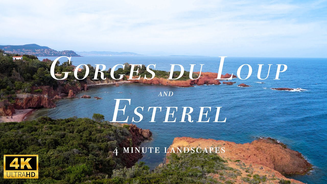 Gorges du Loup and Esterel - 4-Minute Landscapes 4K