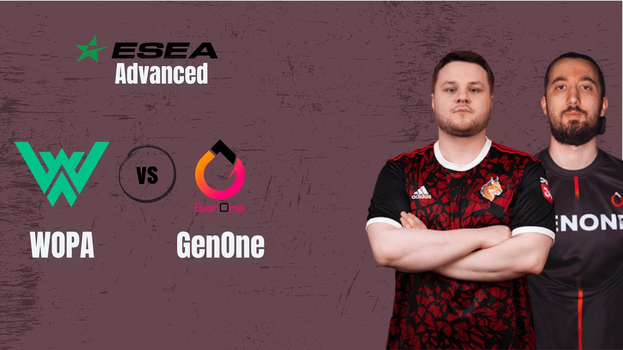 WOPA Esports vs GenOne | ESEA Advanced Season 54