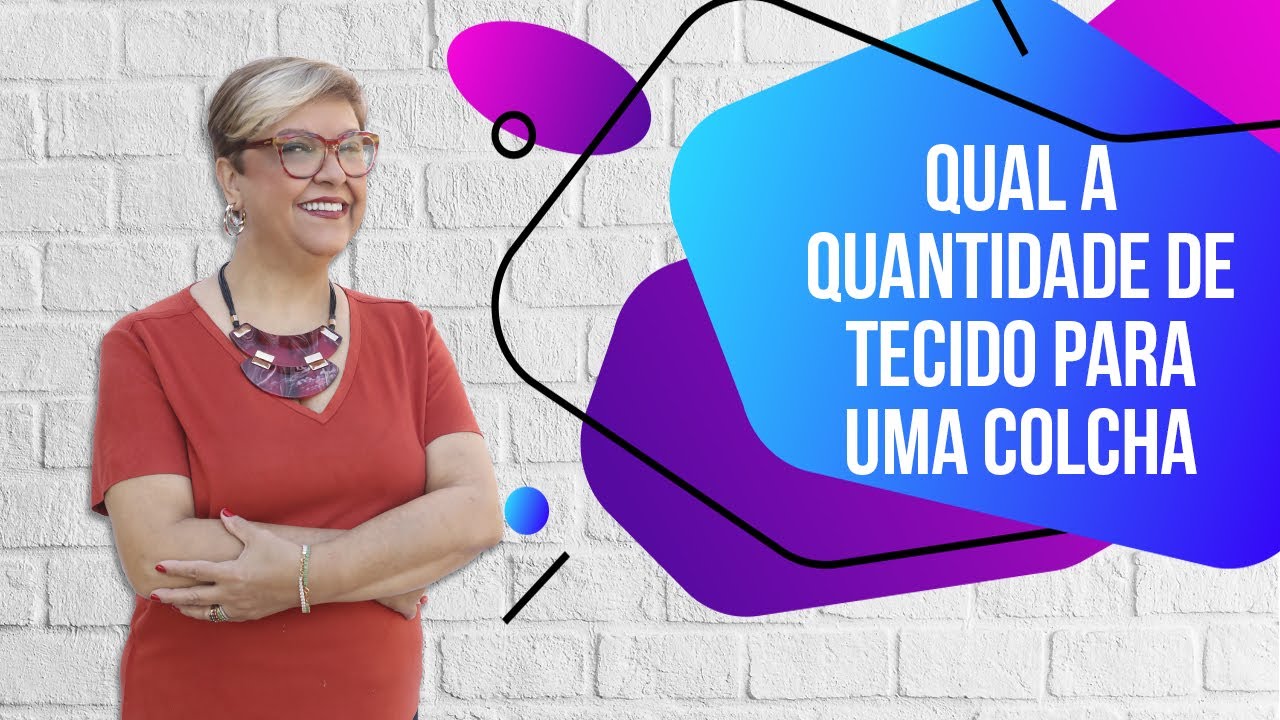 Qual a Quantidade de Tecido para Fazer uma Colcha | Patchwork Sem Segredos | Ana Cosentino