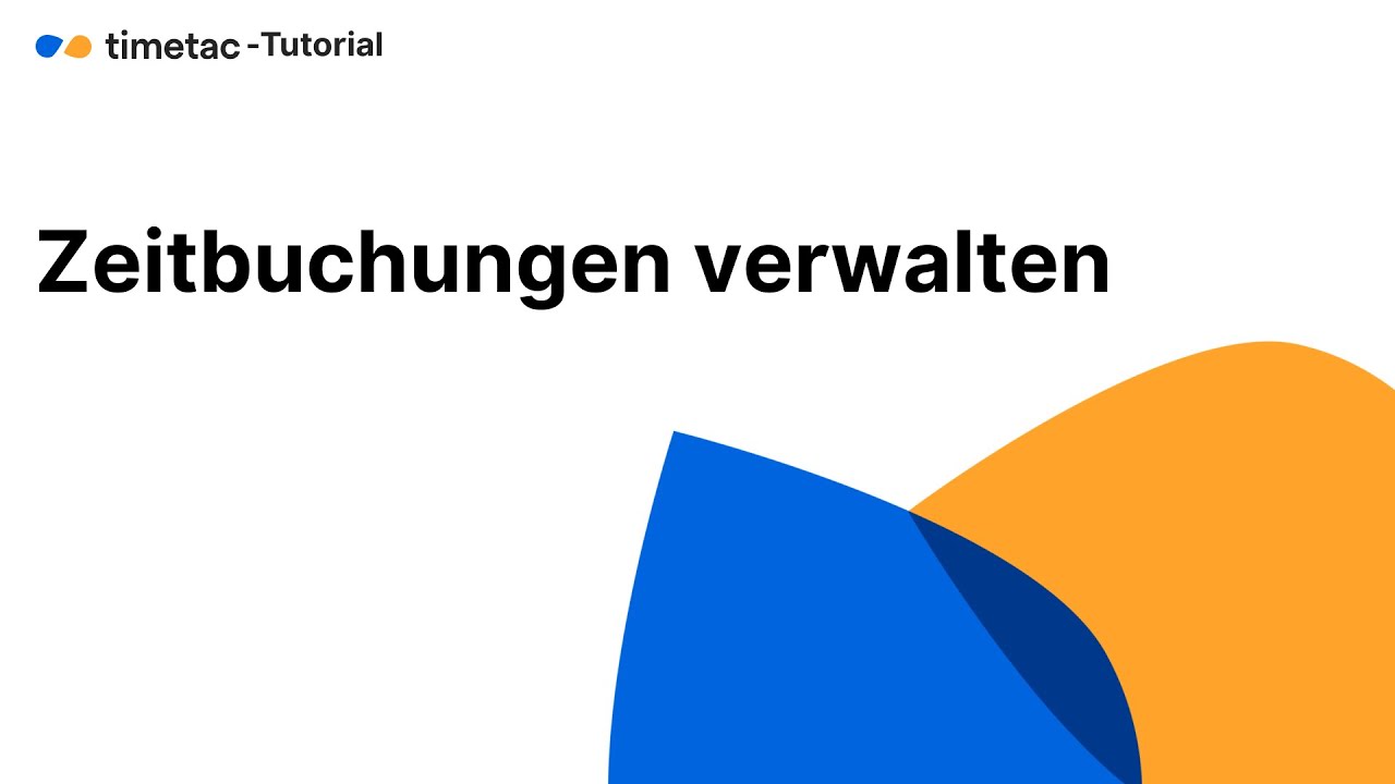 TimeTac Tutorial: Zeitbuchungen verwalten ✅ Schritt-f&uuml;r-Schritt-Anleitung