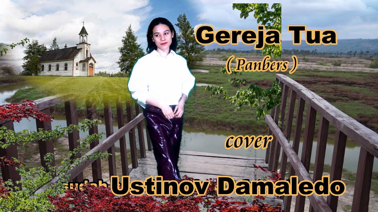 GEREJA TUA by PANBERS ( Cover USTINO DAMALEDO ) Musik AGUS DON