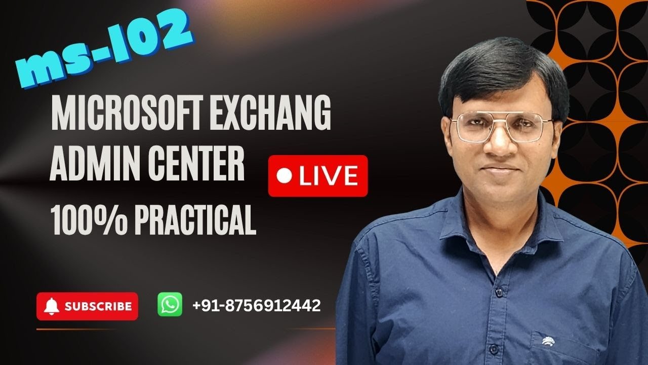 MS-102 Microsoft Exchange Admin Center Full Course  | 100% Practical Free Live Training | ICNT Gyan