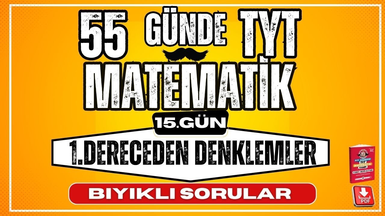 1  Dereceden Denklemler Bıyıklı Sorular   55 Günde TYT Matematik Kampı   15   Gün