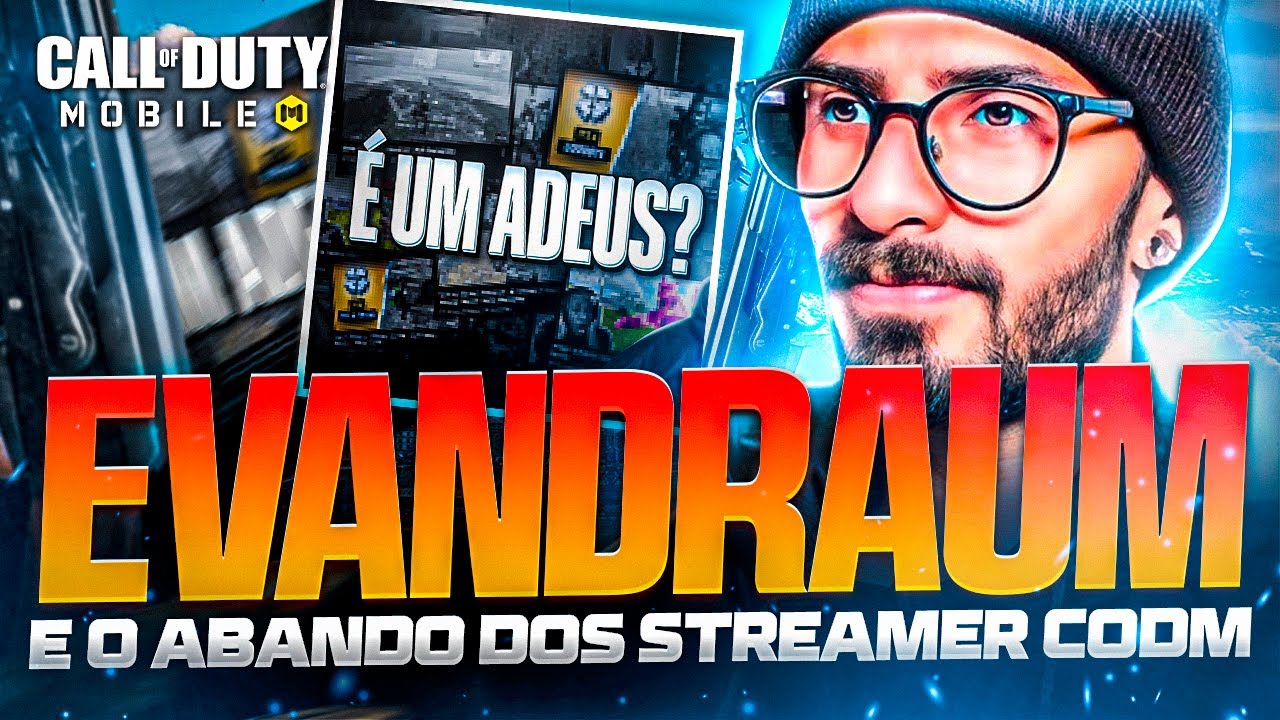 EVANDRAUM E A POLEMICA DO COD MOBILE ABANDONADO POR STREAMERS🔥🔥🔥 CALL OF DUTY MOBILE