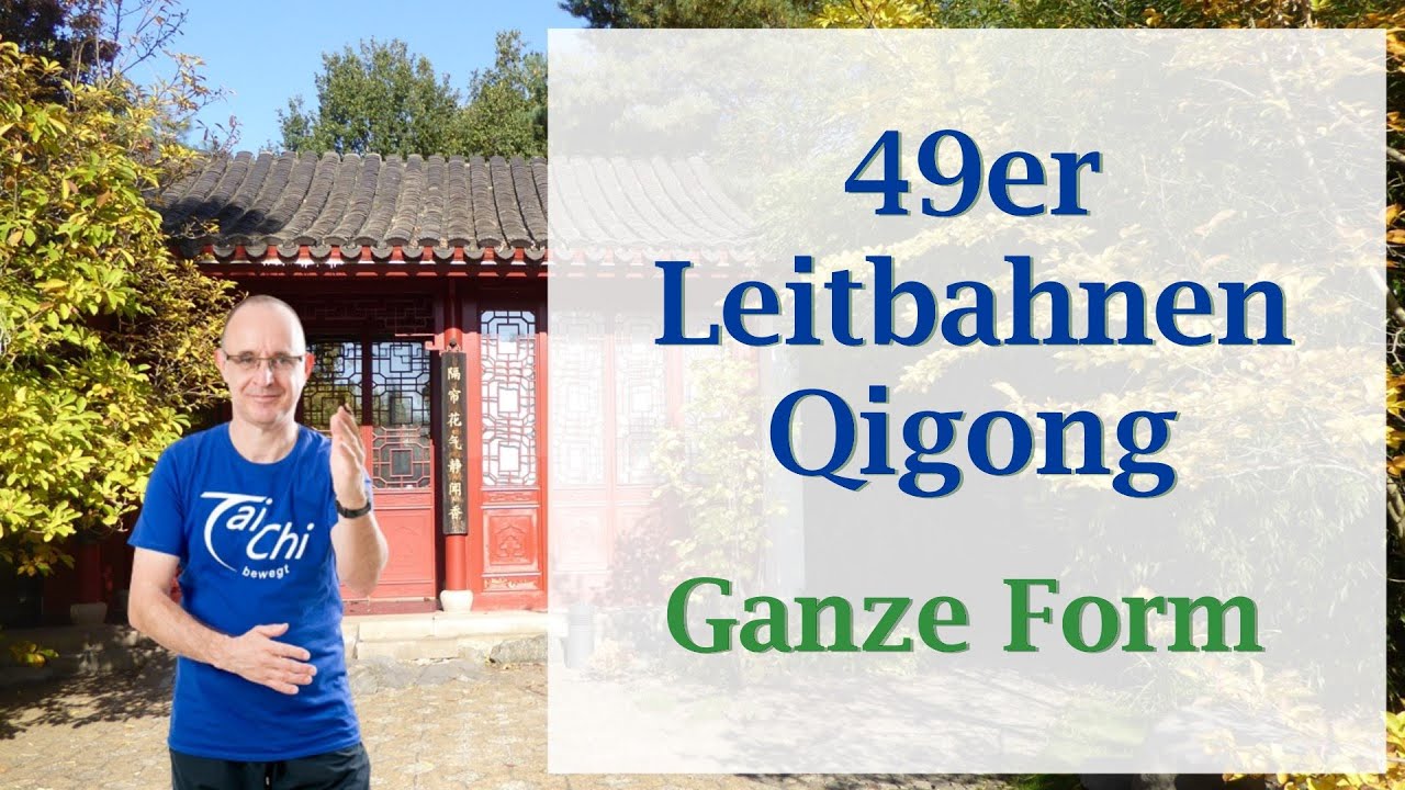49er Leitbahnen und Bewegungs-Qigong