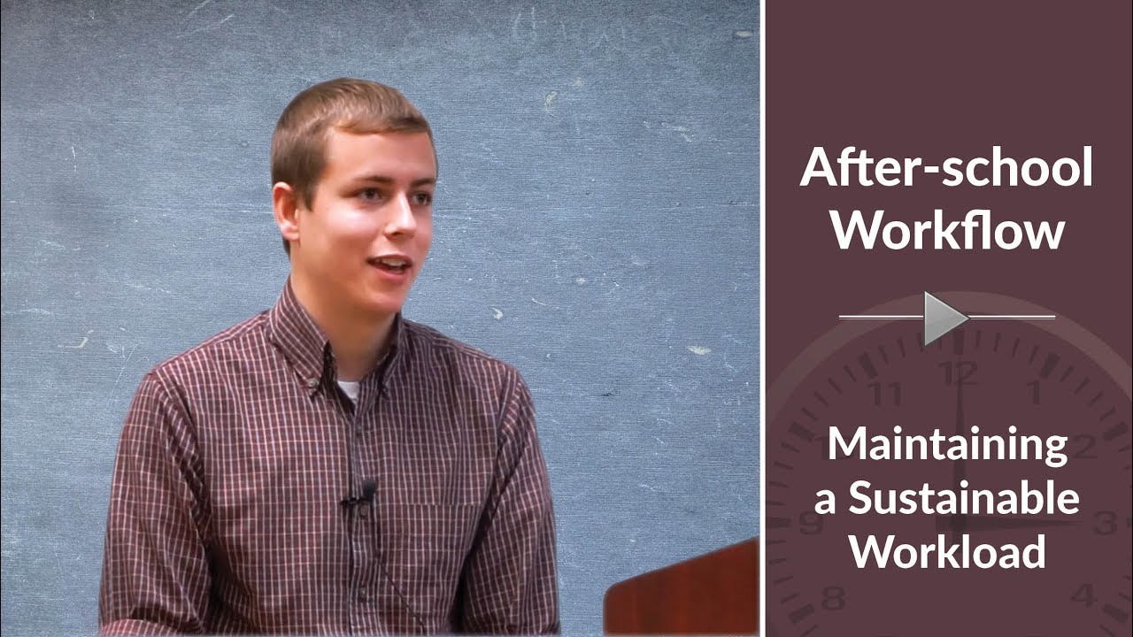 After-school Workflow: Maintaining a Sustainable Workload