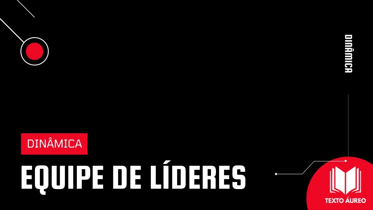 Dinâmica EQUIPE DE LÍDERES, PRESBITÉRIO OU CONSELHO DE OBREIROS
