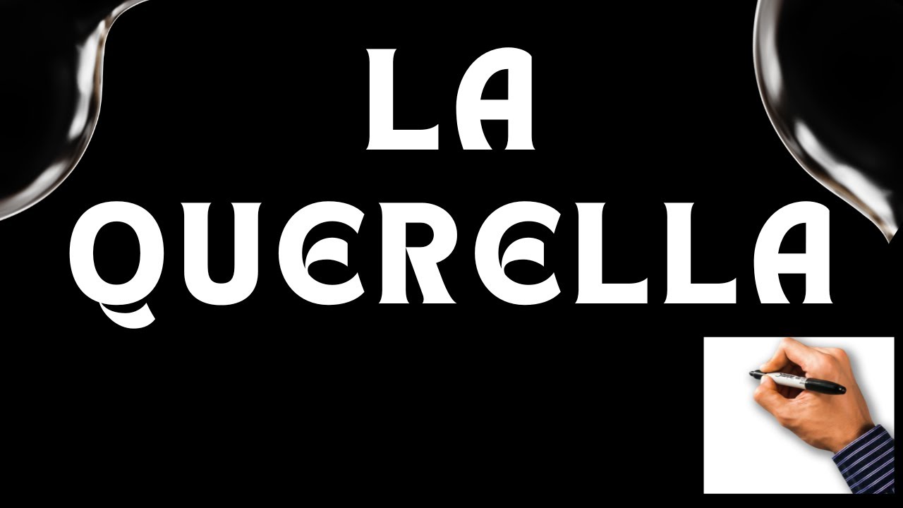LA QUERELLA