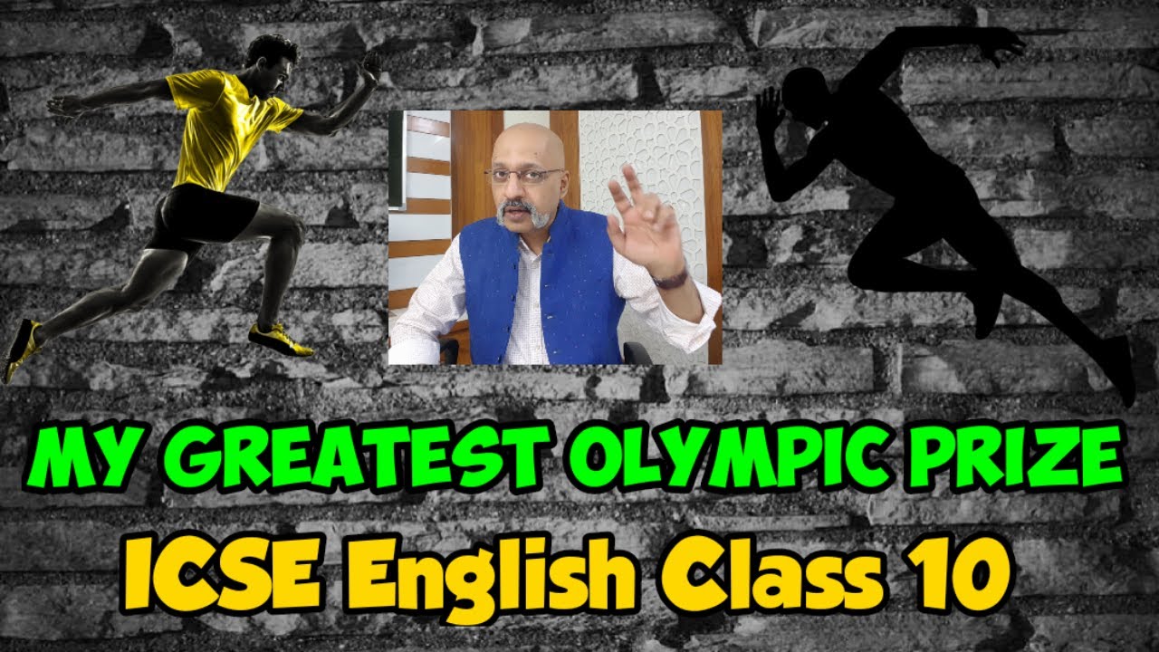 My Greatest Olympic Prize | ICSE Class 10 Treasure Trove | Explanation in English | T S Sudhir