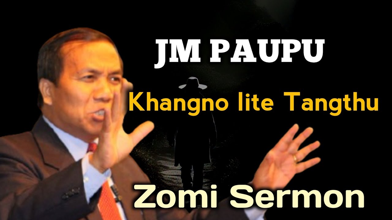 📖 Zomi Sermon by JM Paupu | Khangno Lite Thangthu | Powerful Christian Message