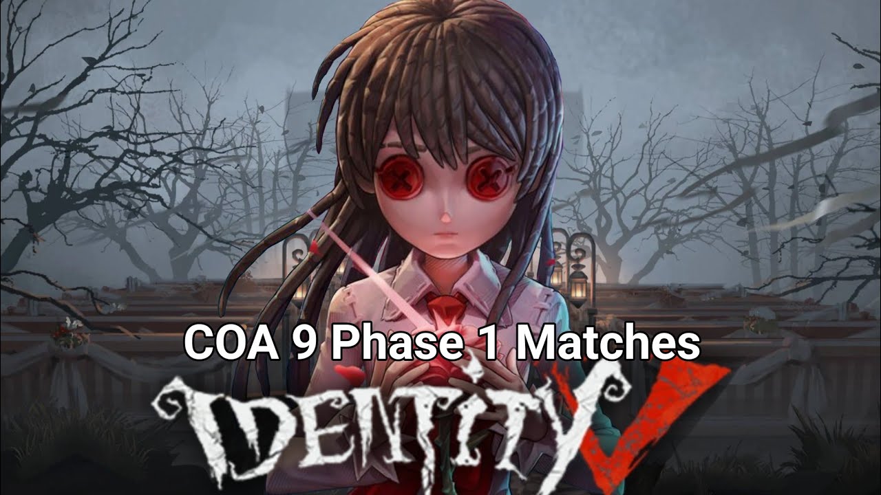 COA 9 matches ft. #identityv