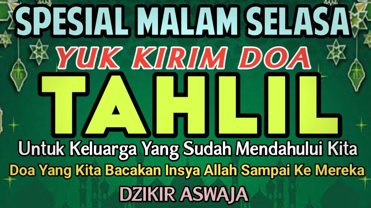 TAHLIL MALAM SELASA‼️ YUK KIRIM DOA TAHLIL UNTUK KELUARGA YANG SUDAH MENINGGALKAN KITA