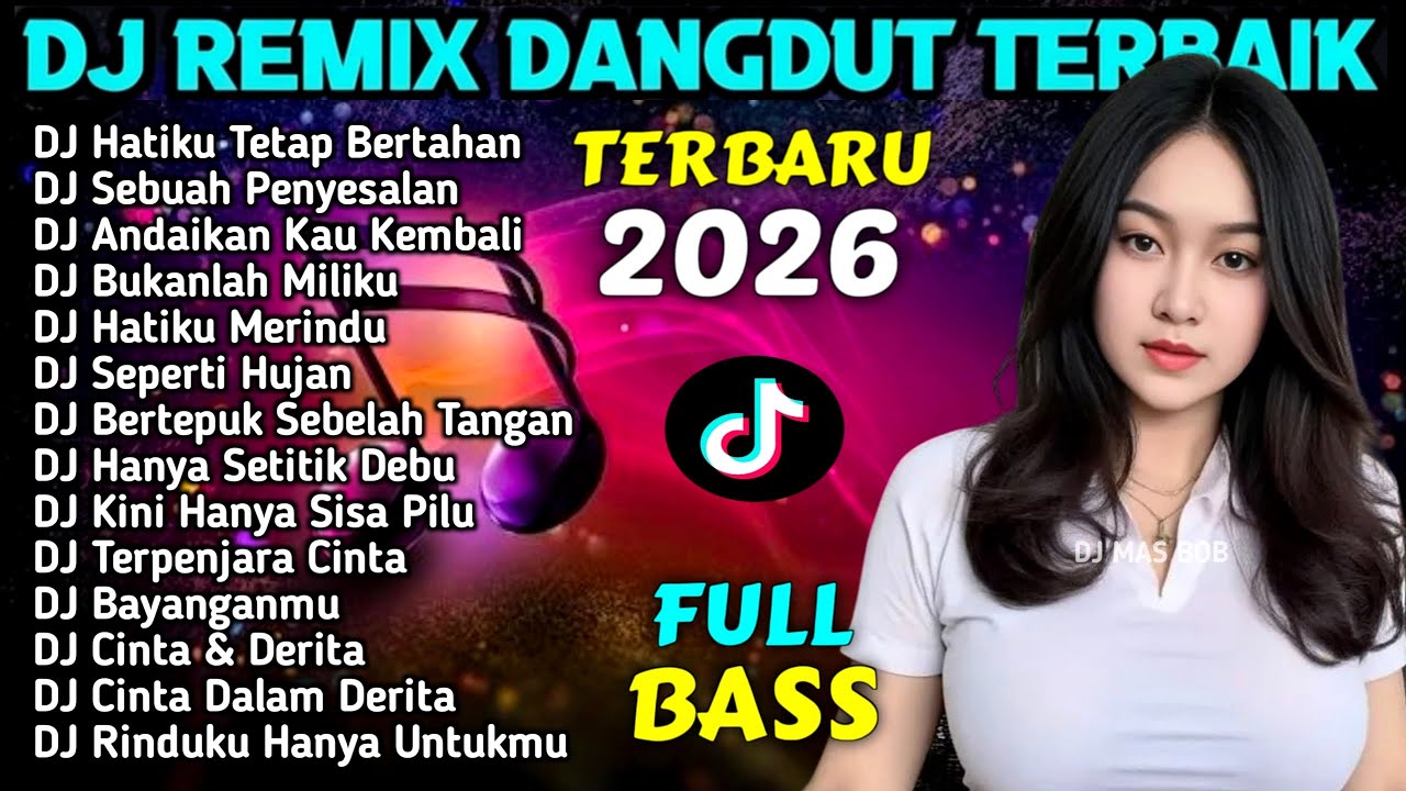 DJ REMIX DANGDUT FULL BASS TERBARU 2026 | VIRAL TIKTOK | DJ Hatiku Tetap Bertahan