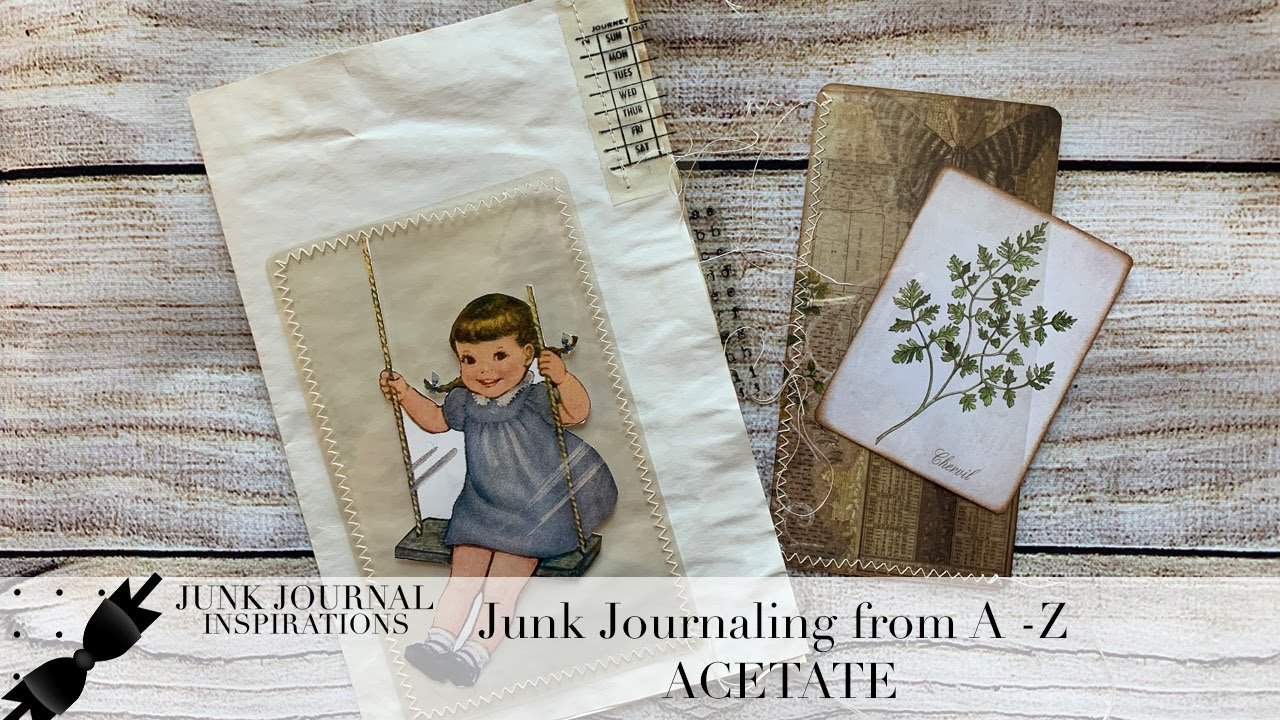 Junk Journaling from A - Z ~ Using Acetate in your Junk Journals - Stamped Page Tabs, Tuck Spot