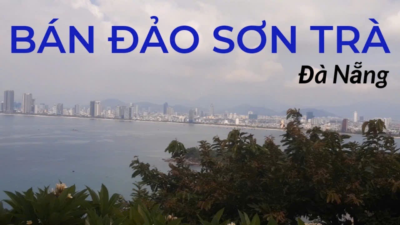 Vẻ đẹp Bán Đảo Sơn Trà, Đà Nẵng 