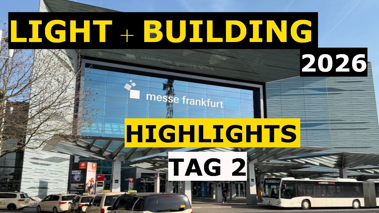 Light and Building 2026 Highlights - Neuheiten - Zusammenfassung. Neue Projekte auf unserem Kanal.