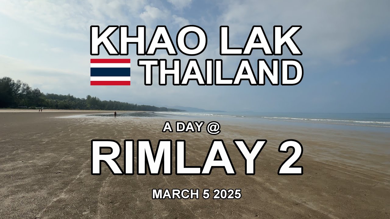 KHAO LAK THAILAND 2025 - A DAY @ RIMLAY 2 (4K)