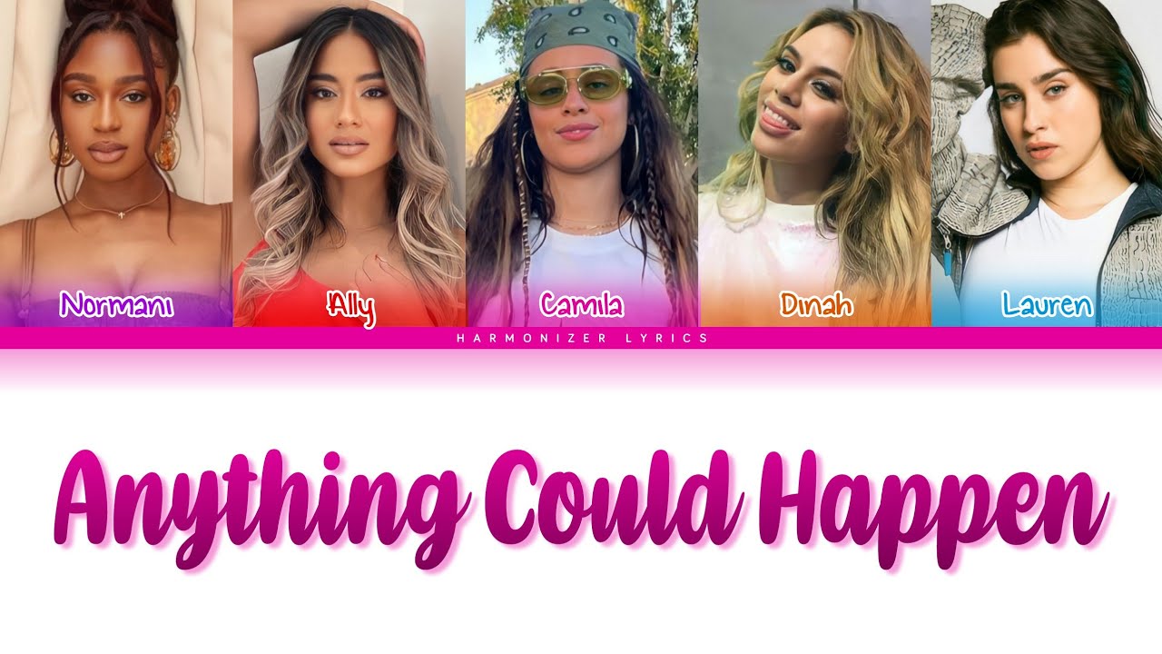Fifth Harmony - Anything Could Happen (Color Coded Lyrics) | Harmonizer Lyrics