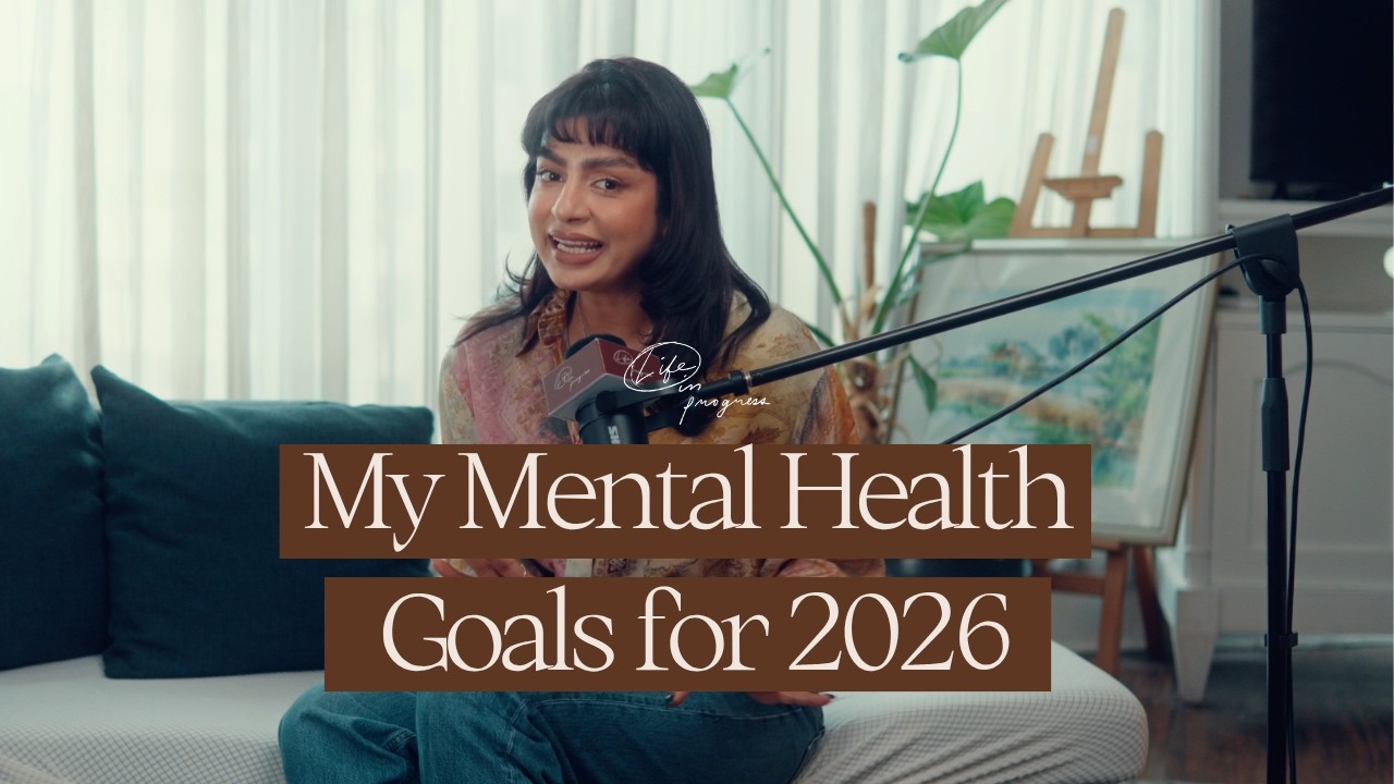 My Mental Health Goals for 2026 | Life in Progress Podcast