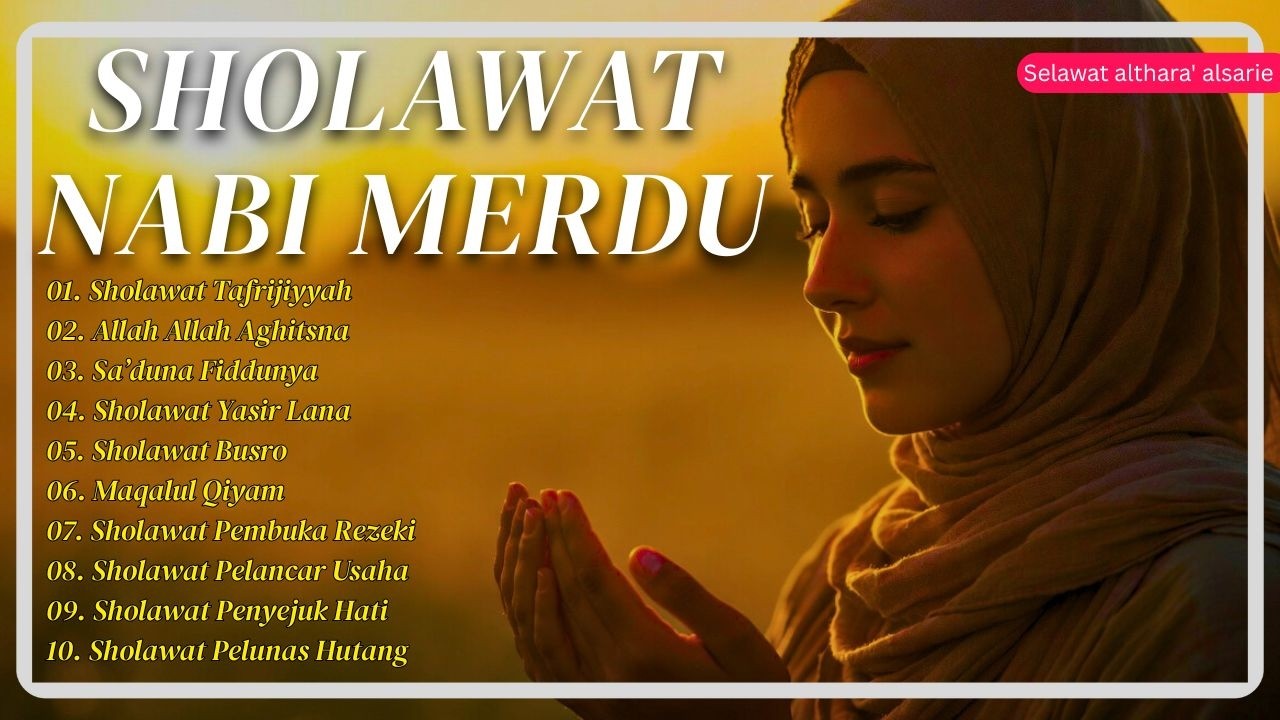 SHOLAWAT NABI MERDU | PENYEJUK HATI DAN PENENANG JIWA | KUMPULAN SELAWAT NABI PEMBUKA PINTU REZEKI