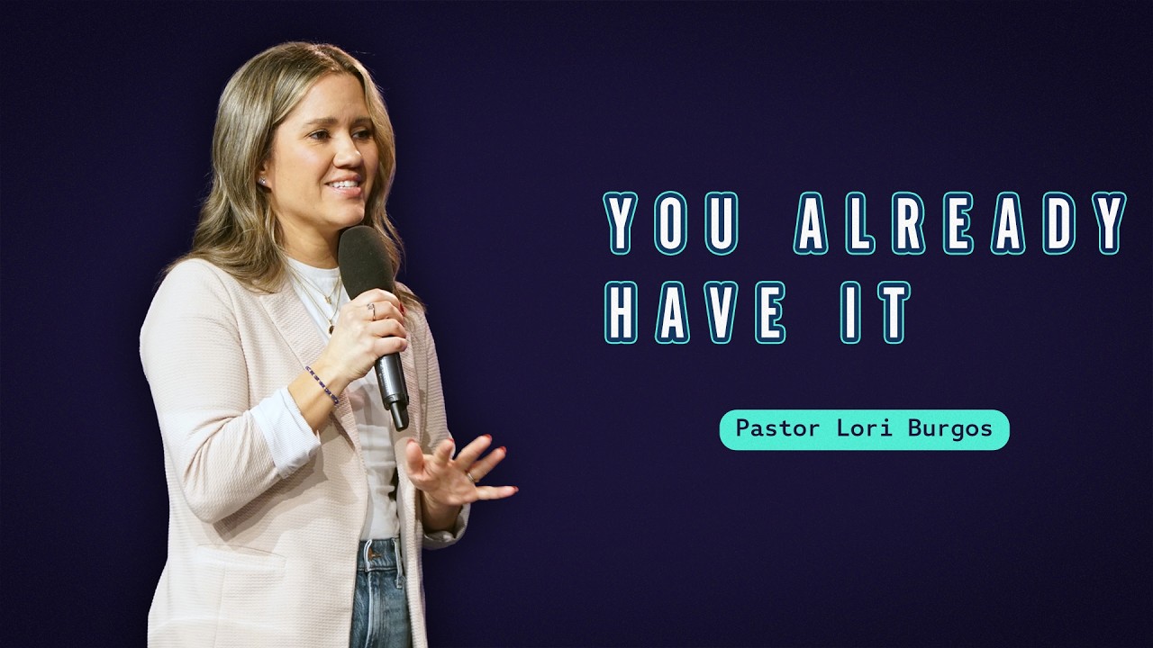 You Already Have It - Pastor Lori Burgos