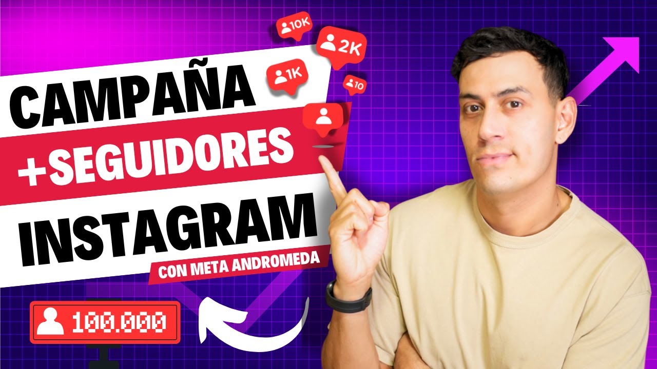 Campaña de seguidores en Instagram con Andrómeda de Meta 🚀 (Campaña Paso a Paso)”