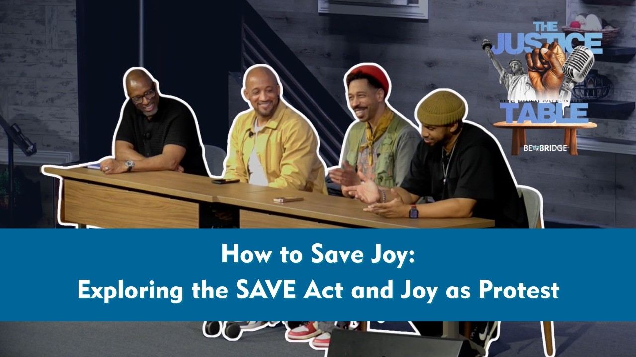 [The Justice Table] How to Save Joy: Exploring the SAVE Act and Joy as Protest (Livestream Feb '26)