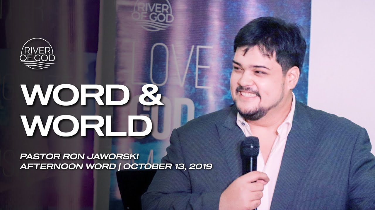 WORD & WORLD - Ps. Ron Jaworski - October 13, 2019 PART 1