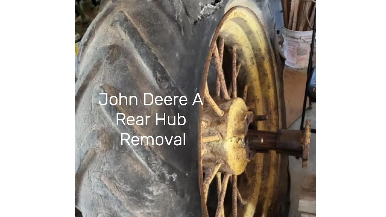 John Deere A Rear Hub Removal