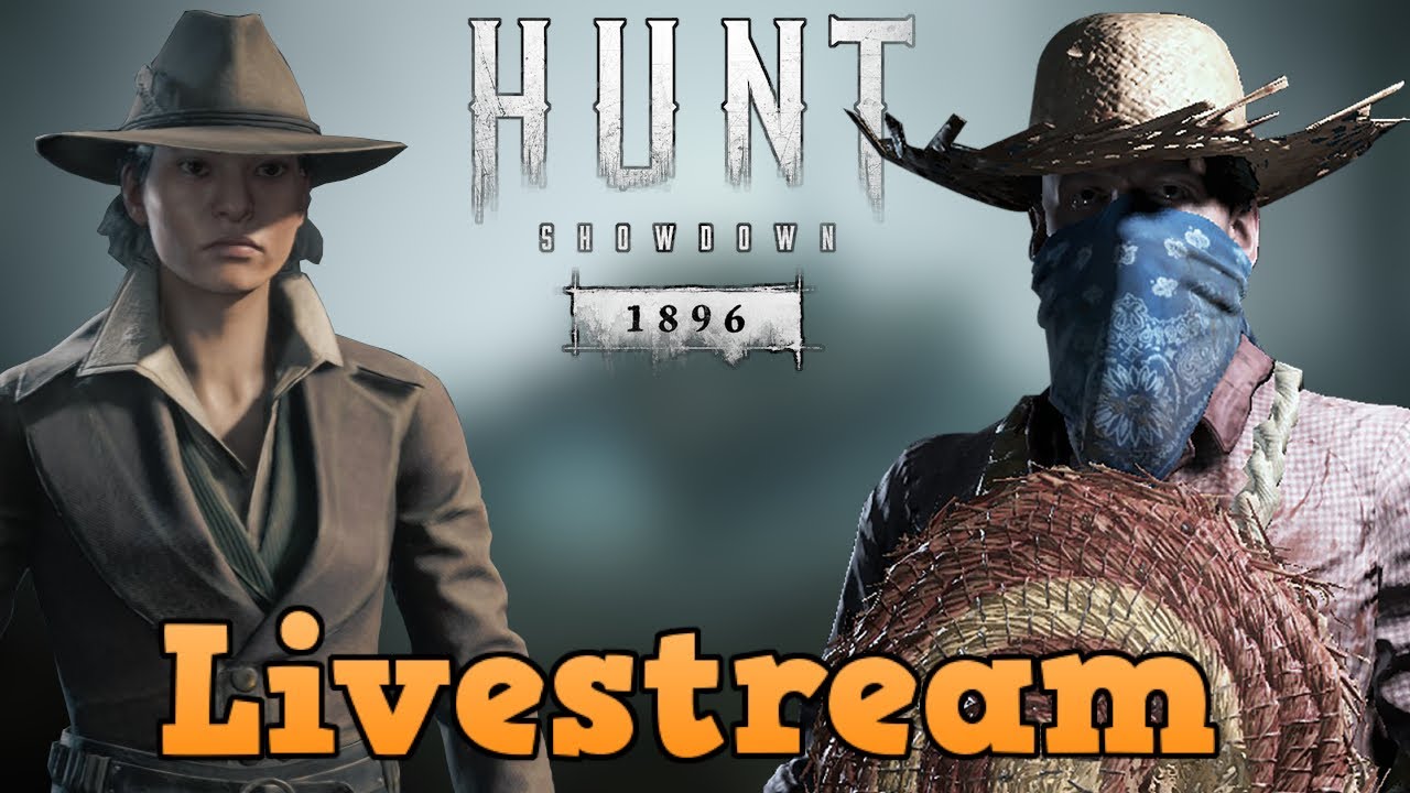 Hunt: Showdown 1896  Livestream