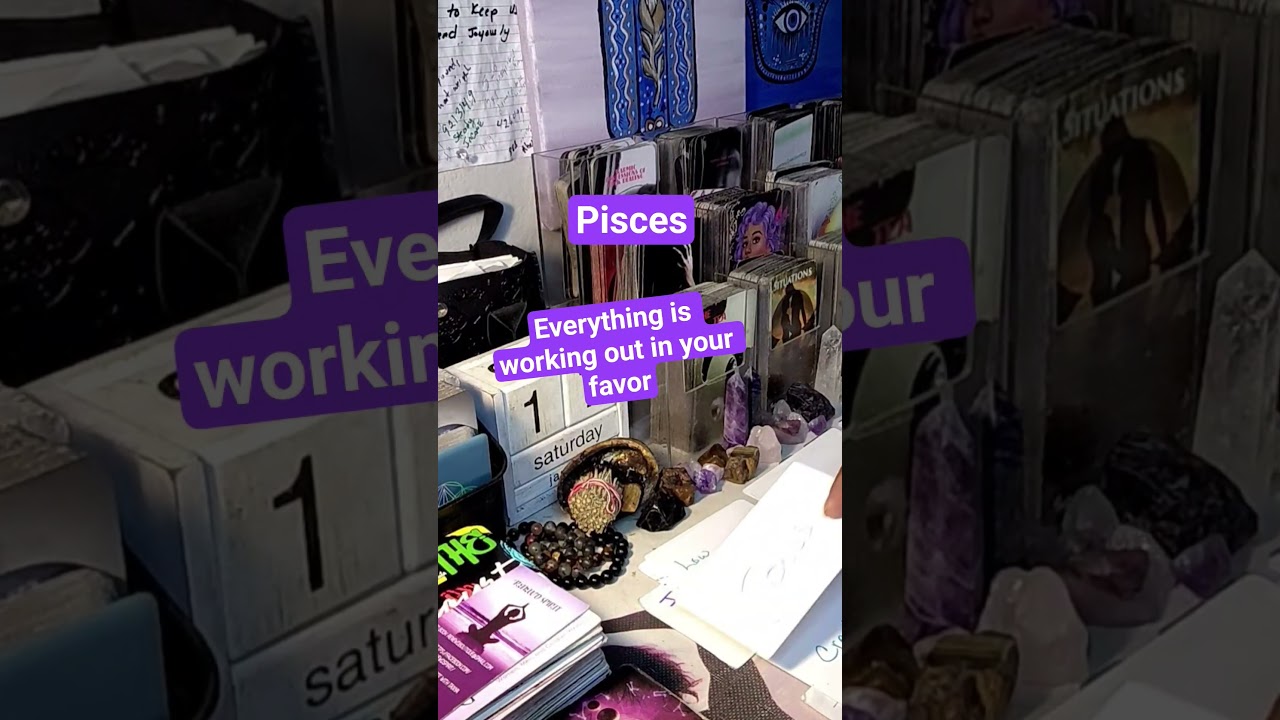 Pisces everything is working out in your favor 