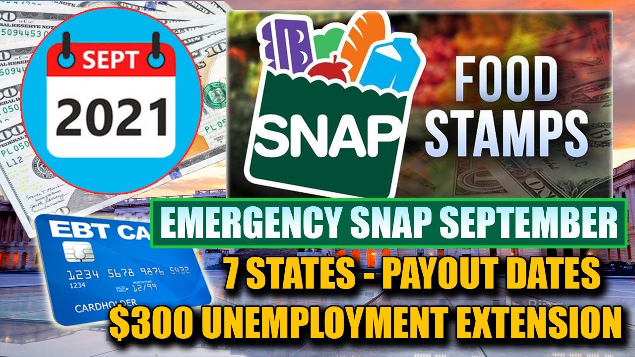NEW SEPTEMBER 2021 SNAP Food Stamps Max Benefits - Payout Dates | 7 States Approved | $300 Extension