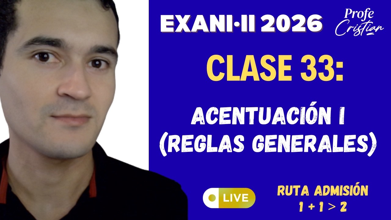 Clase 33: Acentuaci&oacute;n I (reglas generales) | Exani II 2026