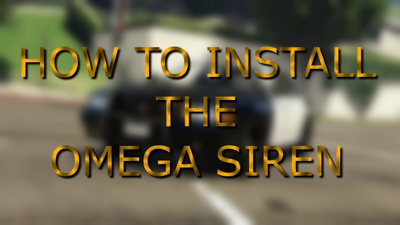 How To Install The Omega Siren.