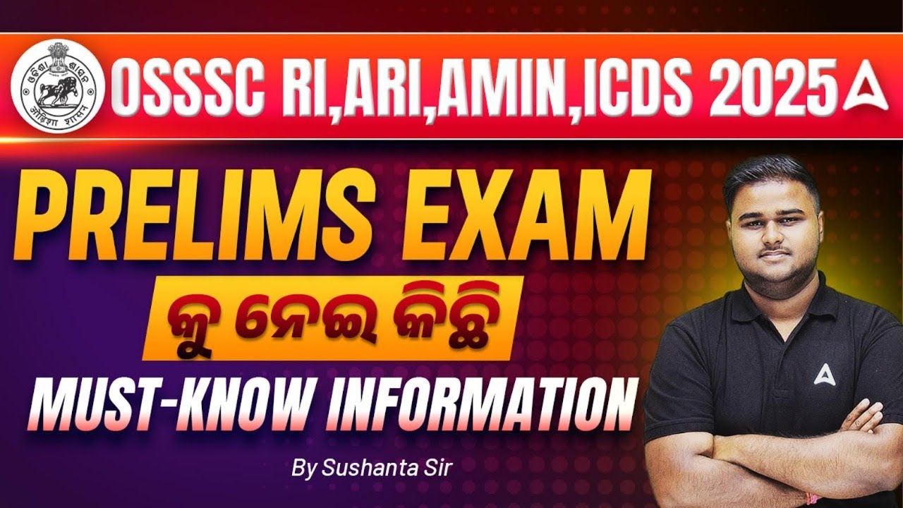 OSSSC RI ARI Prelims 2025 | PRELIMS EXAM କୁ ନେଇ କିଛି MUST-KNOW INFORMATION  | BY SUSHANTA SIR