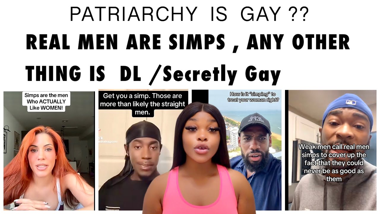 THE REAL MEN ARE SIMPS, ANY OTHER THING IS DL “ Secretly Gay” and hates women 🤯😱… men expose it all 