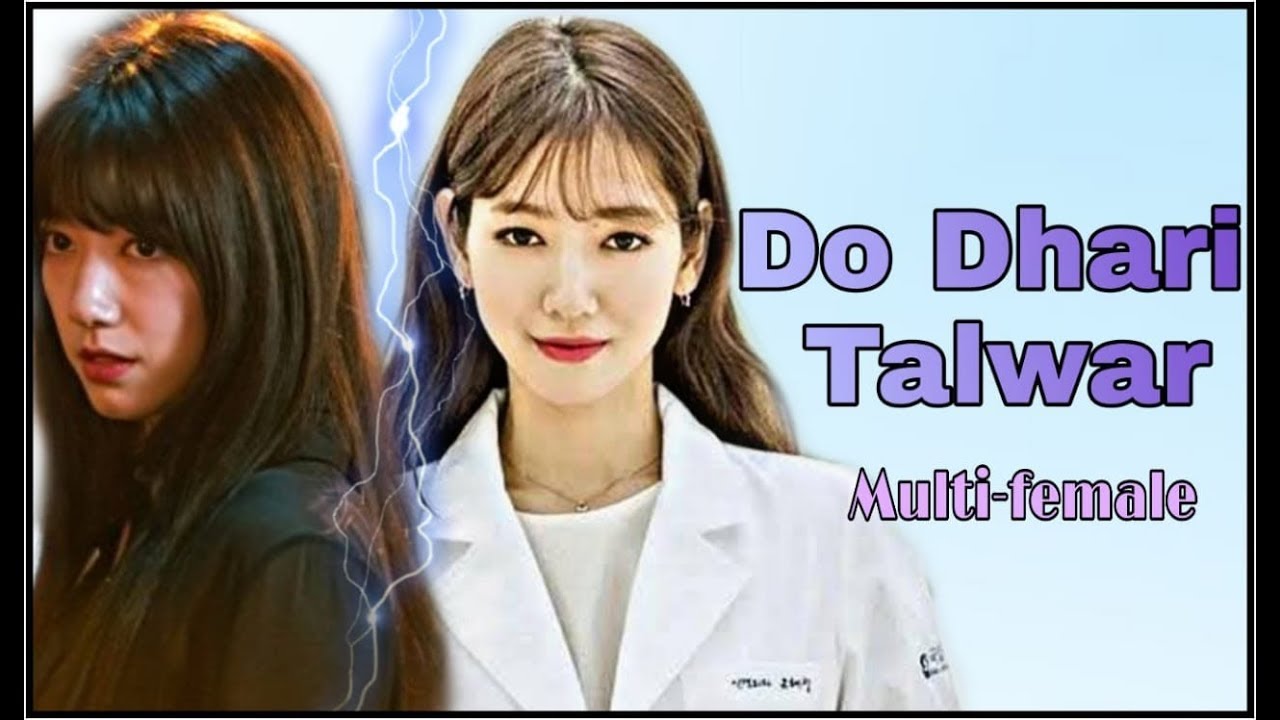 Do Dhari Talwar || kdrama Multi-Females