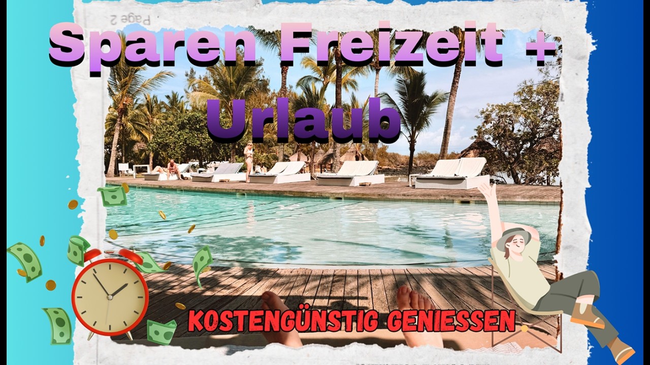 🎡 „Urlaub & Freizeit muss nicht teuer sein – So geht Spaß ohne viel Geld!