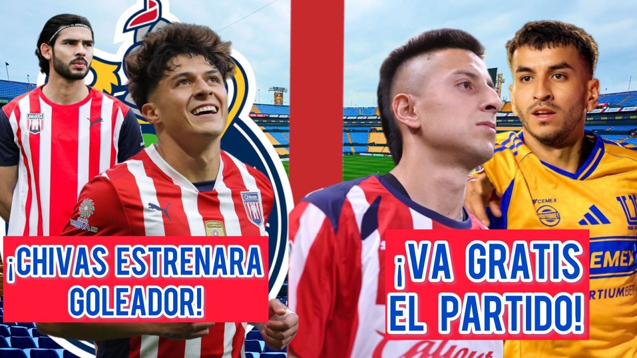 POSIBLE DEBUT en CHIVAS | &iquest;D&Oacute;NDE VER TIGRES vs CHIVAS en M&Eacute;XICO y USA?